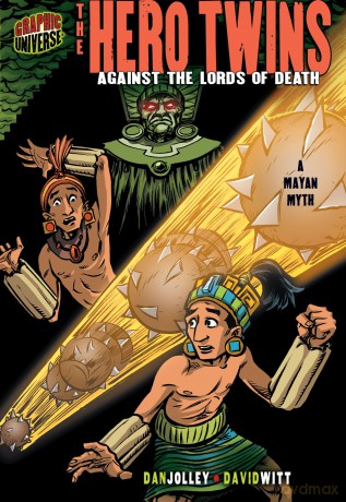 The Hero Twins: Against The Lords Of Death (A Mayan Myth) (Graphic Myths and Legends) - Dan Jolley [KSIĄŻKA]