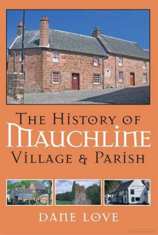 The History of Mauchline: Village and Parish - D Love [KSIĄŻKA]