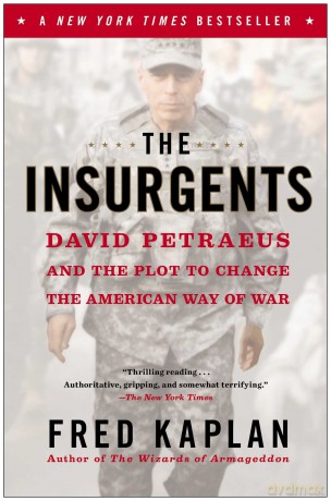 The Insurgents: David Petraeus and the Plot to Change the American Way of War - Fred Kaplan [KSIĄŻKA]