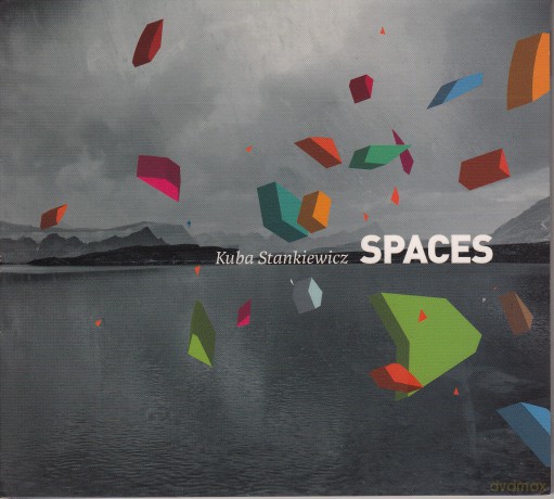 Kuba Stankiewicz: Spaces [CD]