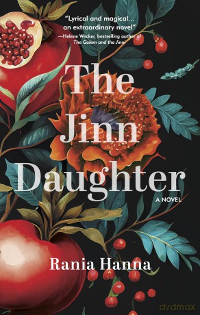 The Jinn Daughter: A Novel (Hoopoe Fiction) [KSIĄŻKA]