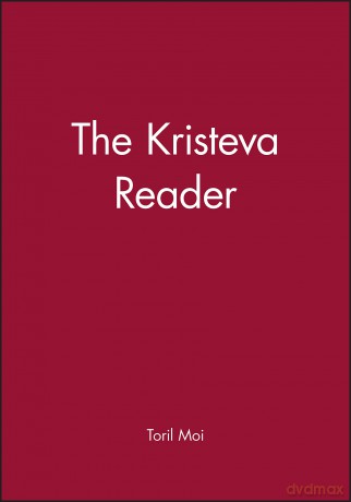 The Kristeva Reader (Wiley Blackwell Readers) - Toril Moi [KSIĄŻKA]