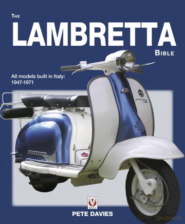 The Lambretta Bible: Covers all Lambretta models built in Italy: 1947-1971 (New Edition) (Bible) - Pete Davies [KSIĄŻKA]