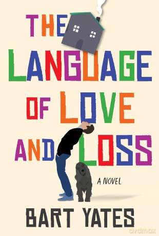 The Language of Love and Loss: A Witty and Moving Novel Perfect for Book Clubs - Bart Yates [KSIĄŻKA]