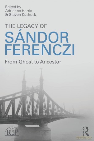 The Legacy of Sandor Ferenczi: From ghost to ancestor (Relational Perspectives Book Series) - Adrienne Harris [KSIĄŻKA]