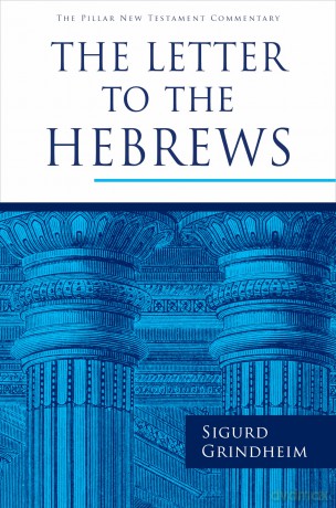 The Letter to the Hebrews (Pillar New Testament Commentary (Pntc)) - Sigurd Grindheim [KSIĄŻKA]
