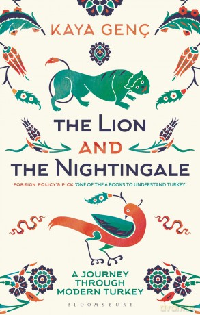 The Lion and the Nightingale: A Journey Through Modern Turkey - Kaya Genc [KSIĄŻKA]