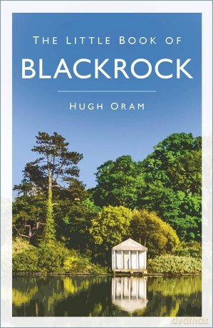 The Little Book of Blackrock - Hugh Oram [KSIĄŻKA]