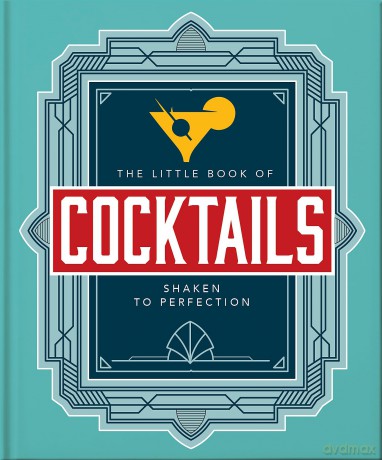 The Little Book of Cocktails: Shaken to Perfection: 23 - Orange Hippo [KSIĄŻKA]
