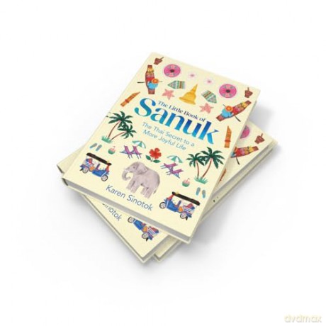 The Little Book of Sanuk: The Thai Secret to a More Joyful Life - Karen Sinotok [KSIĄŻKA]