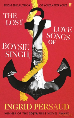 The Lost Love Songs of Boysie Singh: Ingrid Persaud - Ingrid Persaud [KSIĄŻKA]