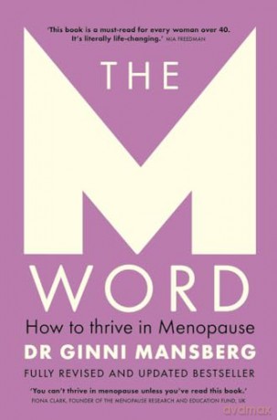 The M Word: How to thrive in menopause; fully revised and updated bestseller - Mansberg Dr Ginni [KSIĄŻKA]