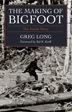 The Making of Bigfoot: The Inside Story - Greg Long [KSIĄŻKA]