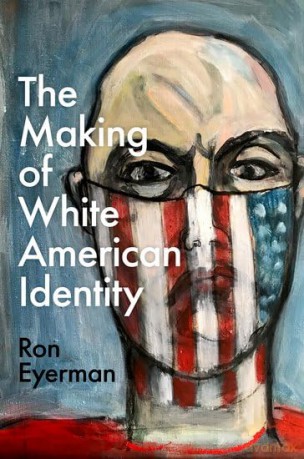The Making of White American Identity [KSIĄŻKA]