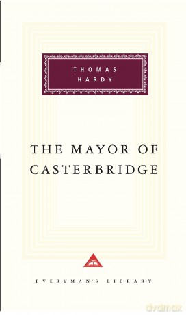 The Mayor Of Casterbridge (Everyman's Library CLASSICS) - Thomas Hardy [KSIĄŻKA]
