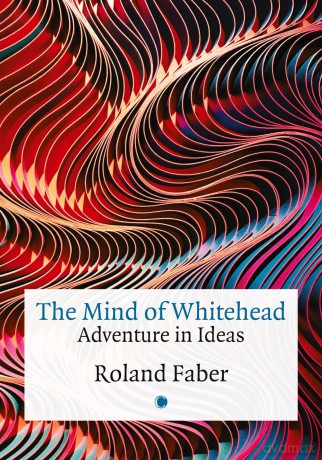 The Mind of Whitehead: Adventure in Ideas - Roland Faber [KSIĄŻKA]