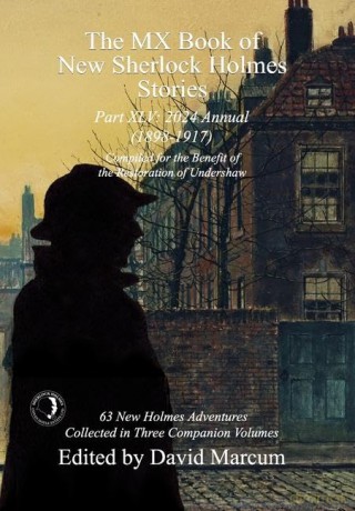 The MX Book of New Sherlock Holmes Stories Part XLV: 2024 Annual 1898-1917 (45) - David Marcum [KSIĄŻKA]