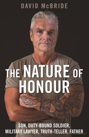 The Nature of Honour: Son, Duty-bound Soldier, Military Lawyer, Truth-teller, Father - David Mcbride [KSIĄŻKA]