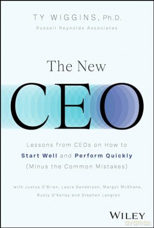 The New CEO: Lessons from CEOs on How to Start Well and Perform Quickly (Minus the Common Mistakes) - Ty Wiggins [KSIĄŻKA]
