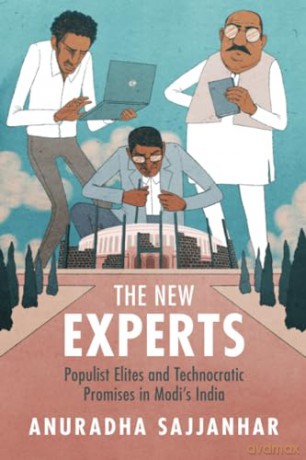 The New Experts: Populist Elites and Technocratic Promises in Modi's India - Anuradha Sajjanhar [KSIĄŻKA]