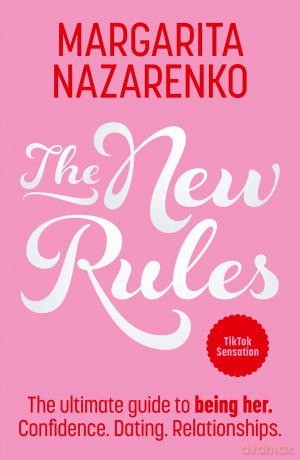 The New Rules: The Ultimate Guide to Being Her - Margarita Nazarenko [KSIĄŻKA]
