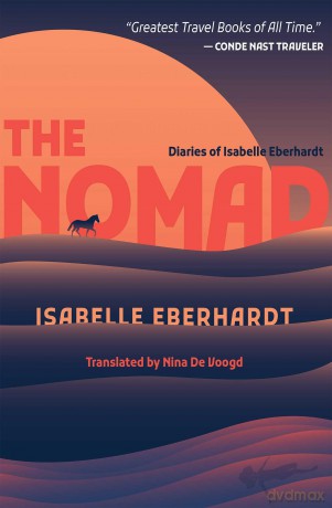 The Nomad: Diaries of Isabelle Eberhardt - Isabelle Eberhardt [KSIĄŻKA]