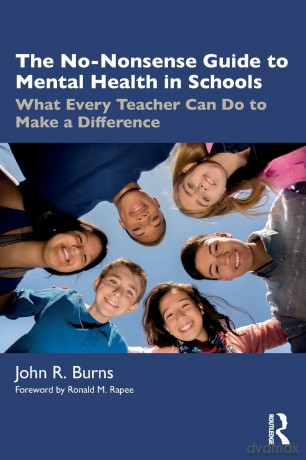 The No-Nonsense Guide to Mental Health in Schools: What Every Teacher Can Do to Make a Difference - John R. Burns [KSIĄŻKA]