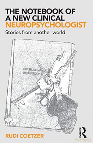 The Notebook of a New Clinical Neuropsychologist: Stories From Another World - Rudi Coetzer [KSIĄŻKA]