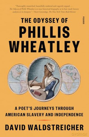 The Odyssey of Phillis Wheatley: A Poet's Journeys Through American Slavery and Independence - David Waldstreicher [KSIĄŻKA]