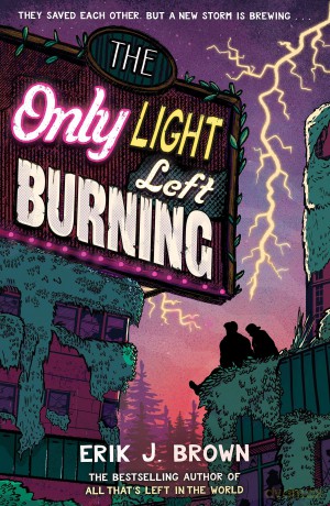 The Only Light Left Burning: The astounding sequel to All That's Left in the World - Erik J Brown [KSIĄŻKA]