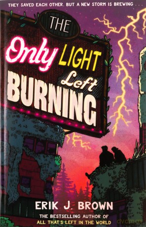 The Only Light Left Burning: The astounding sequel to All That's Left in the World - Erik J Brown [KSIĄŻKA]