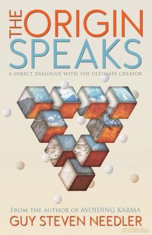 The Origin Speaks: The Direct Dialogue with the Ultimate Creator - Guy Steven Needler [KSIĄŻKA]