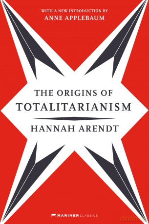 The Origins of Totalitarianism: With a New Introduction by Anne Applebaum - Hannah Arendt [KSIĄŻKA]