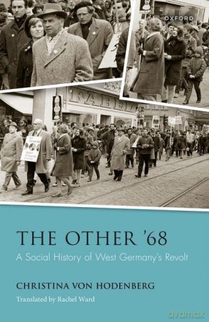 The Other '68: A Social History of West Germany's Revolt (Studies in German History) [KSIĄŻKA]
