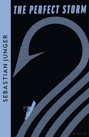The Perfect Storm: A True Story of Man Against the Sea (Collins Modern Classics) - Sebastian Junger [KSIĄŻKA]