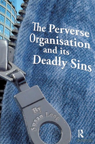 The Perverse Organisation and its Deadly Sins - Susan Long [KSIĄŻKA]