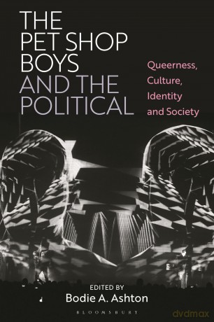 The Pet Shop Boys and the Political: Queerness, Culture, Identity, and Society - Unknown [KSIĄŻKA]