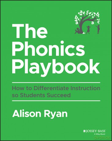 The Phonics Playbook: How to Differentiate Instruction So Students Succeed [KSIĄŻKA]