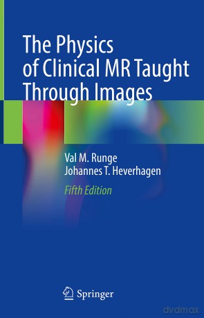 The Physics of Clinical MR Taught Through Images - Val M. Runge [KSIĄŻKA]