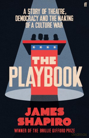 The Playbook: A Story of Theatre, Democracy and the Making of a Culture War - James Shapiro [KSIĄŻKA]