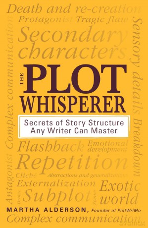 The Plot Whisperer: Secrets of Story Structure Any Writer Can Master - Martha Alderson [KSIĄŻKA]