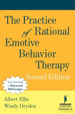 The Practice of Rational Emotive Behavior Therapy: Second Edition (SPRINGER SERIES ON BEHAVIOR THERAPY AND BEHAVIORAL MEDICINE) [KSIĄŻKA]