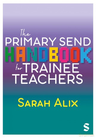 The Primary SEND Handbook for Trainee Teachers - Alix Sarah [KSIĄŻKA]