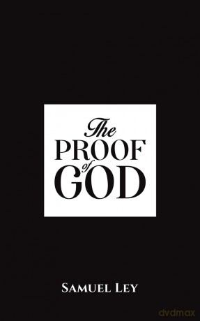 The Proof of God - Samuel Ley [KSIĄŻKA]