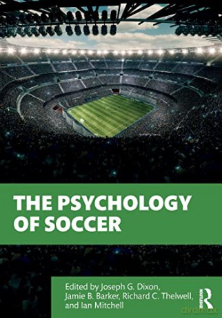 The Psychology of Soccer - Joe Dixon [KSIĄŻKA]