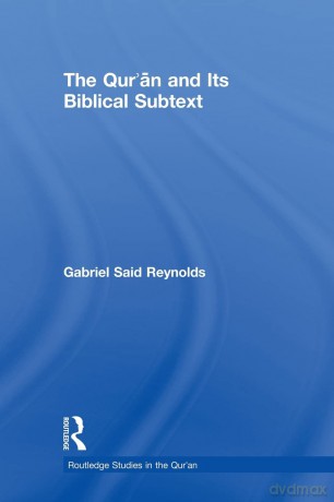 The Qur'an and its Biblical Subtext (Routledge Studies in the Qur'an) - abriel Sai Reynolds [KSIĄŻKA]