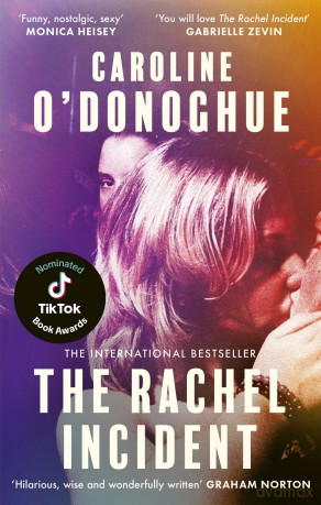 The Rachel Incident: The hilarious international bestseller about unexpected love, nominated for a TikTok Book Award - Caroline O'donoghue [KSIĄŻKA]
