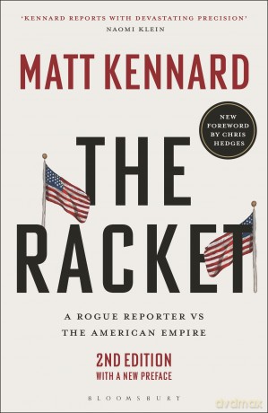 The Racket: A Rogue Reporter vs The American Empire - Matt Kennard [KSIĄŻKA]