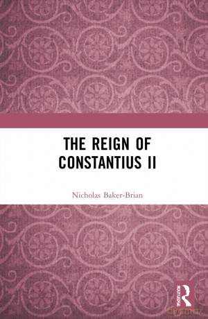 The Reign of Constantius II - Nichola Baker-Brian [KSIĄŻKA]