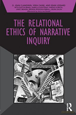 The Relational Ethics of Narrative Inquiry (Developing Qualitative Inquiry) - D. Jean Clandinin [KSIĄŻKA]